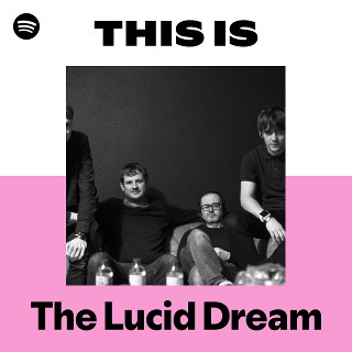The Lucid Dream | Spotify