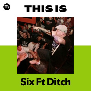 Six Ft Ditch | Spotify