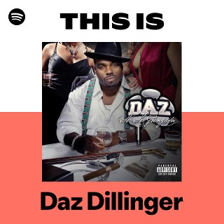 Daz Dillinger | Spotify