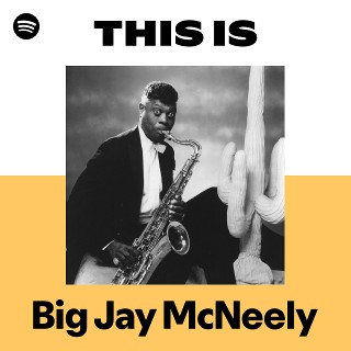 Big Jay McNeely | Spotify