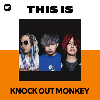 KNOCK OUT MONKEY | Spotify
