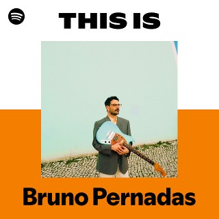 Bruno Pernadas | Spotify