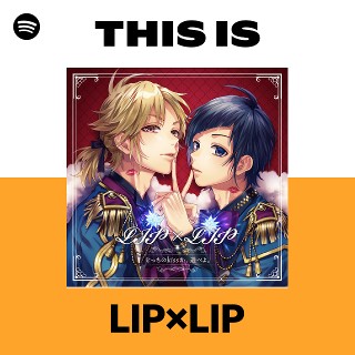 LIP×LIP | Spotify