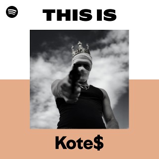 Kote$ | Spotify