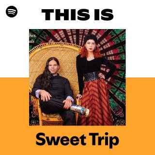Sweet Trip | Spotify