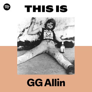 GG Allin | Spotify