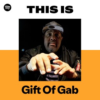 Gift Of Gab | Spotify