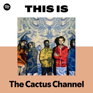 The Cactus Channel | Spotify