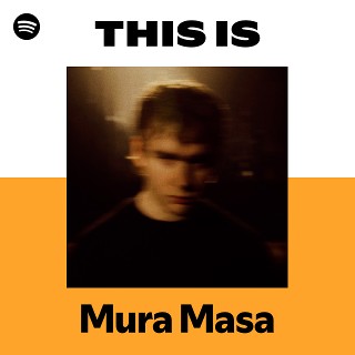 Mura Masa | Spotify