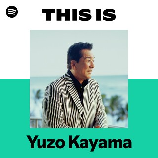 Yuzo Kayama | Spotify