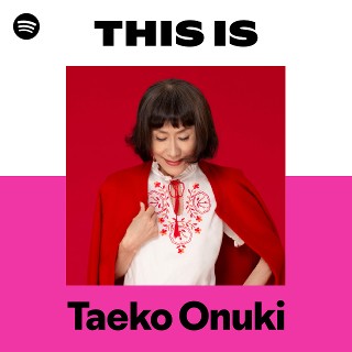 Taeko Onuki | Spotify