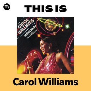 Carol Williams | Spotify