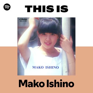 Mako Ishino | Spotify