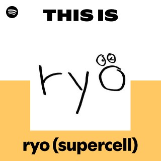 This Is ryo (supercell) | Spotify Playlist