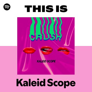 Kaleid Scope | Spotify