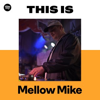 This Is Mellow Mike | Spotify Playlist