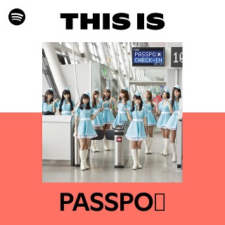 PASSPO☆ | Spotify