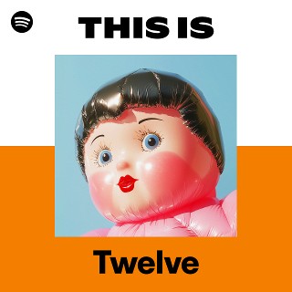 Twelve | Spotify