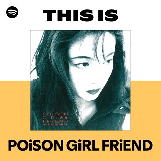 POiSON GiRL FRiEND | Spotify