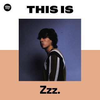 Zzz. | Spotify