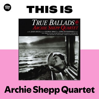 Archie Shepp Quartet | Spotify
