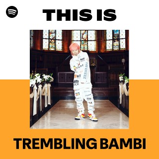 TREMBLING BAMBI | Spotify