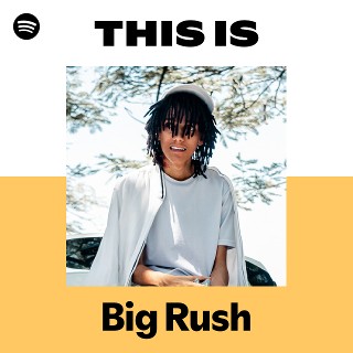Big Rush | Spotify