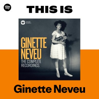 Ginette Neveu | Spotify