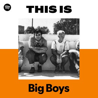 Big Boys | Spotify