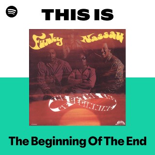 The Beginning Of The End | Spotify