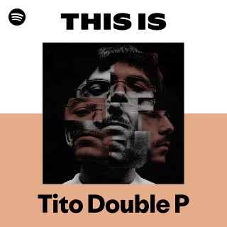 This Is Tito Double P