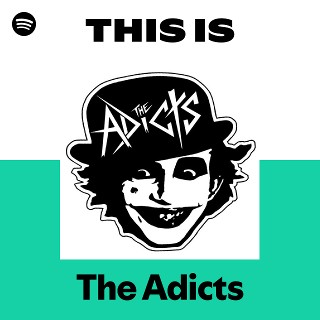 The Adicts | Spotify