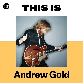 Andrew Gold | Spotify