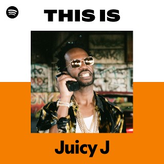 Juicy J | Spotify