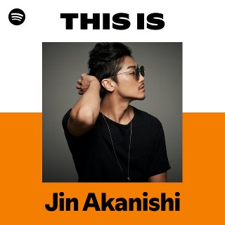 Jin Akanishi | Spotify