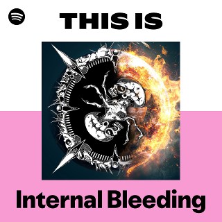 Internal Bleeding | Spotify