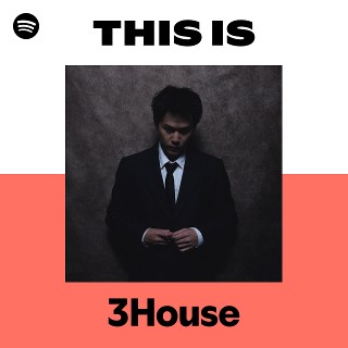 ミュージシャン 3house 3House | Spotify