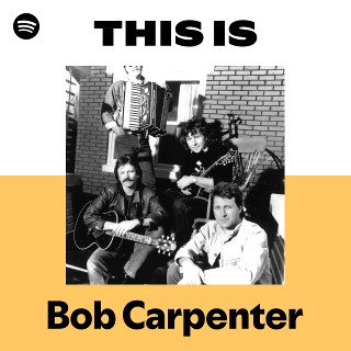 洋楽 BOB CARPENTER Bob Carpenter | Spotify