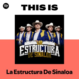 This Is La Estructura De Sinaloa | Spotify Playlist