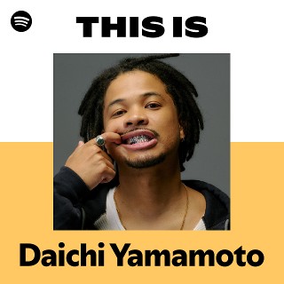 This Is Daichi Yamamoto | Spotify Playlist