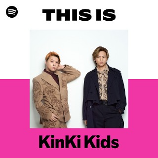 KinKi Kids | Spotify