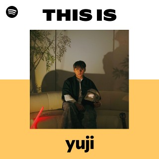 Listen to yuji Songs | Spotify