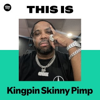 Kingpin Skinny Pimp | Spotify