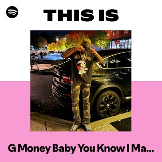 G Money Baby You Know I Made Tha Beat | Spotify