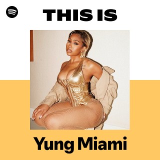 Yung Miami | Spotify