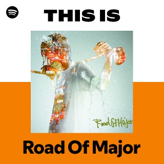 Road Of Major | Spotify