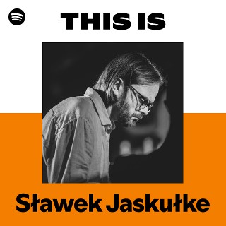 Sławek Jaskułke | Spotify