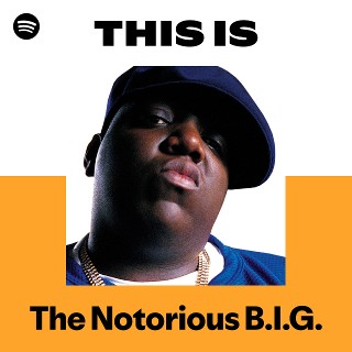 The Notorious B.I.G. | Spotify