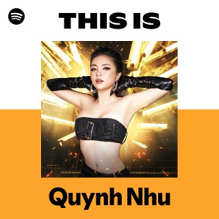 Quynh Nhu | Spotify