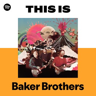 Baker Brothers | Spotify